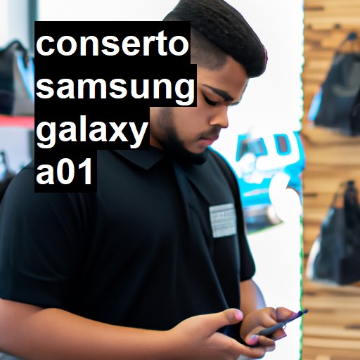 Conserto em Samsung Galaxy A01 | Veja o preço