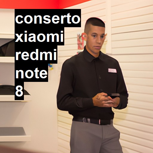 Conserto em Xiaomi Redmi note 8 | Veja o preço