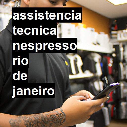 Assistência Técnica nespresso  em Rio de Janeiro |  R$ 99,00 (a partir)
