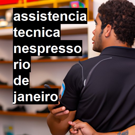 Assistência Técnica nespresso  em Rio de Janeiro |  R$ 99,00 (a partir)