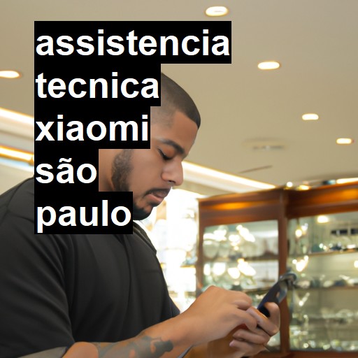 Assistência Técnica xiaomi  em São Paulo |  R$ 99,00 (a partir)