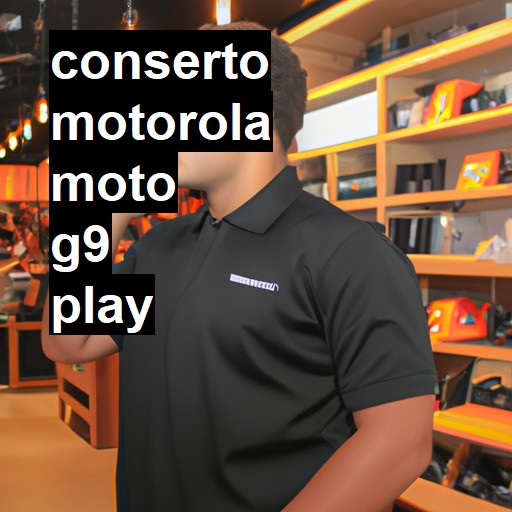 Conserto em  Moto G9 play | Veja o preço
