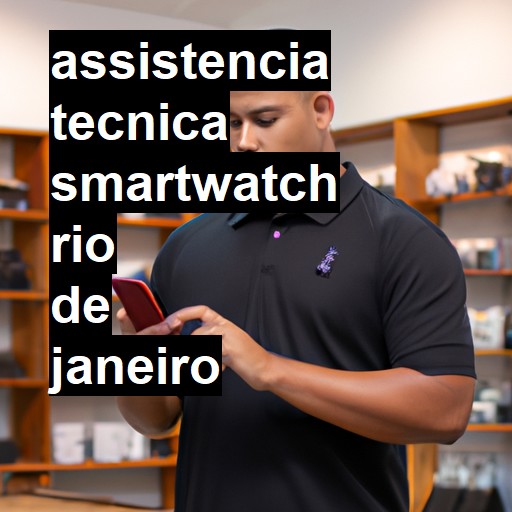 Assistência Técnica smartwatch  em Rio de Janeiro |  R$ 99,00 (a partir)