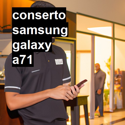 Conserto em Samsung Galaxy A71 | Veja o preço