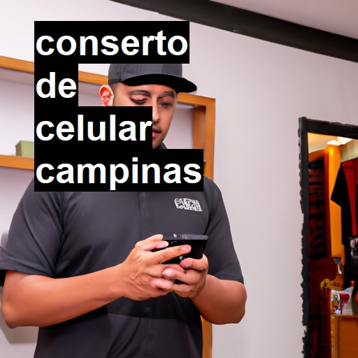 Conserto de Celular em Campinas - R$ 99,00