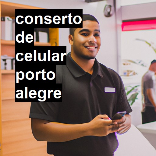 Conserto de Celular em Porto Alegre - R$ 99,00