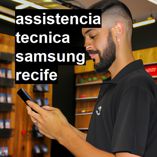 Assistência Técnica Samsung  em Recife |  R$ 99,00 (a partir)