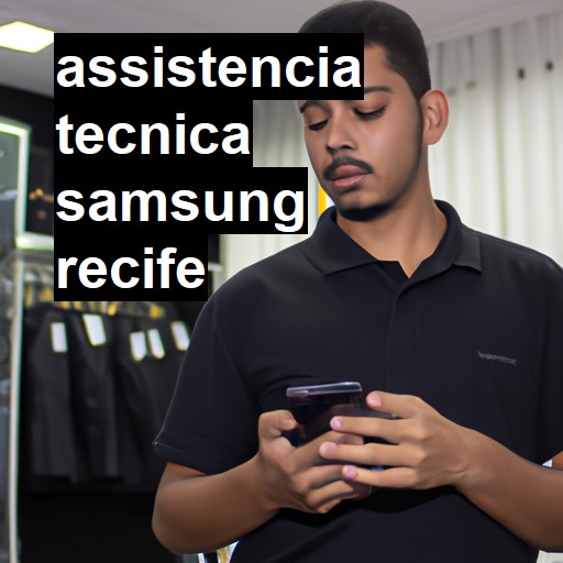 Assistência Técnica Samsung  em Recife |  R$ 99,00 (a partir)