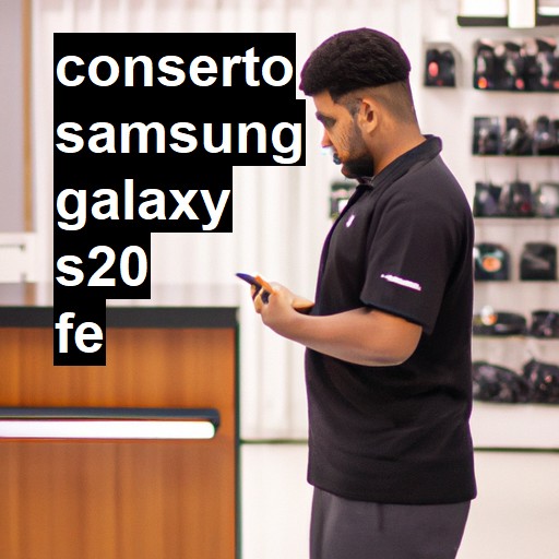 Conserto em Samsung Galaxy S20 FE | Veja o preço