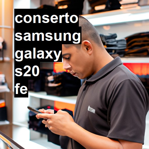 Conserto em Samsung Galaxy S20 FE | Veja o preço