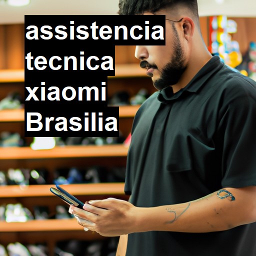 Assistência Técnica xiaomi  em Brasília |  R$ 99,00 (a partir)