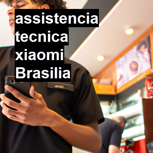 Assistência Técnica xiaomi  em Brasília |  R$ 99,00 (a partir)