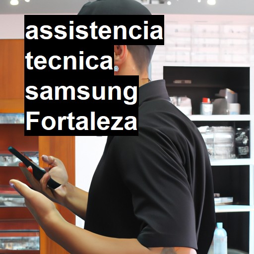 Assistência Técnica Samsung  em Fortaleza |  R$ 99,00 (a partir)