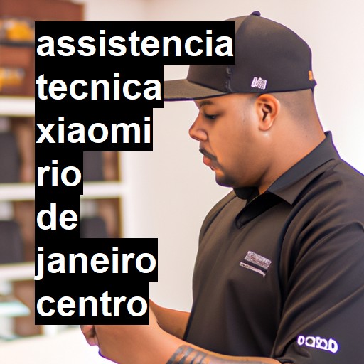 Assistência Técnica xiaomi  em rio de janeiro centro |  R$ 99,00 (a partir)