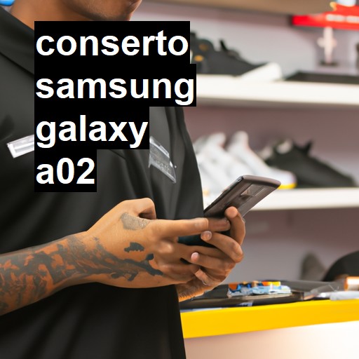 Conserto em Samsung Galaxy A02 | Veja o preço