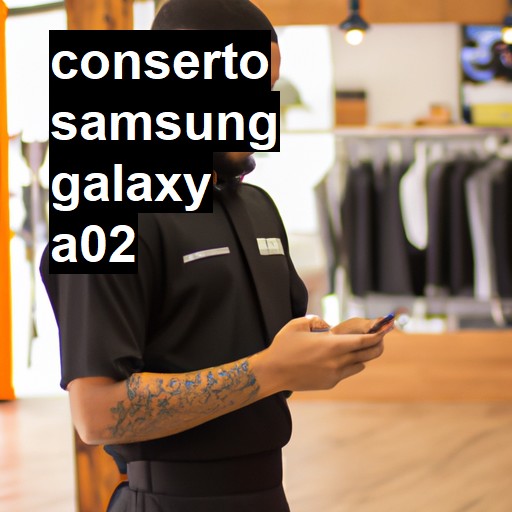 Conserto em Samsung Galaxy A02 | Veja o preço