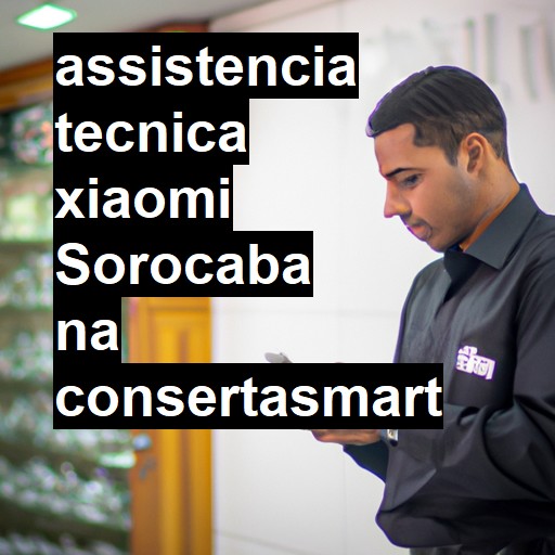 Assistência Técnica xiaomi  em Sorocaba |  R$ 99,00 (a partir)