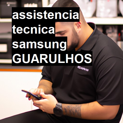 Assistência Técnica Samsung  em Guarulhos |  R$ 99,00 (a partir)