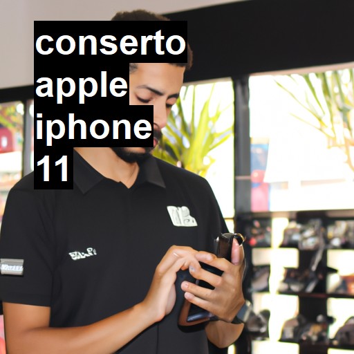 Conserto em  iPhone 11 | Veja o preço