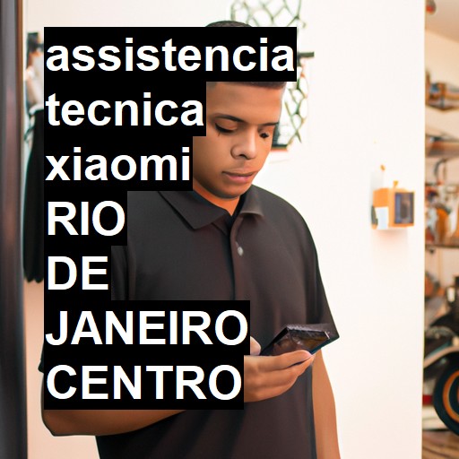 Assistência Técnica xiaomi  em rio de janeiro centro |  R$ 99,00 (a partir)