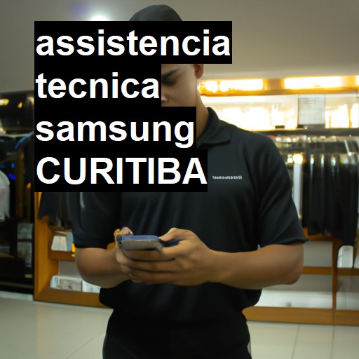 Assistência Técnica Samsung  em Curitiba |  R$ 99,00 (a partir)