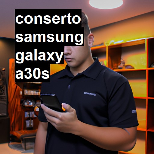 Conserto em Samsung Galaxy A30S | Veja o preço