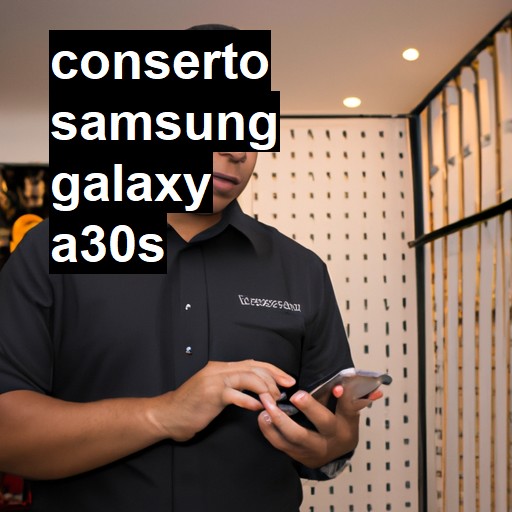 Conserto em Samsung Galaxy A30S | Veja o preço