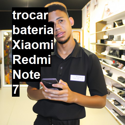 TROCAR BATERIA XIAOMI REDMI NOTE 7 | Veja o preço