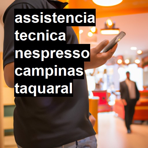 Assistência Técnica nespresso  em campinas taquaral |  R$ 99,00 (a partir)