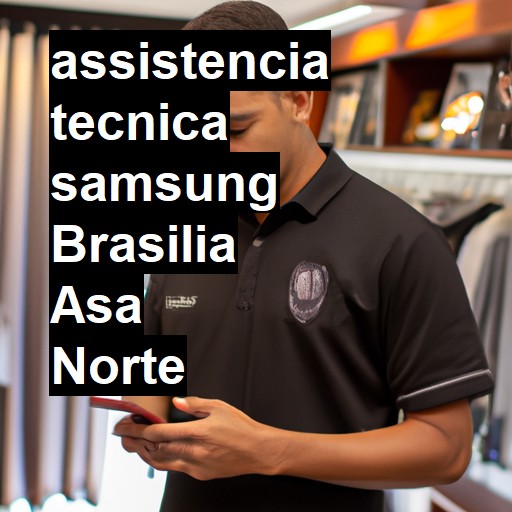 Assistência Técnica Samsung  em BRASILIA ASA NORTE |  R$ 99,00 (a partir)