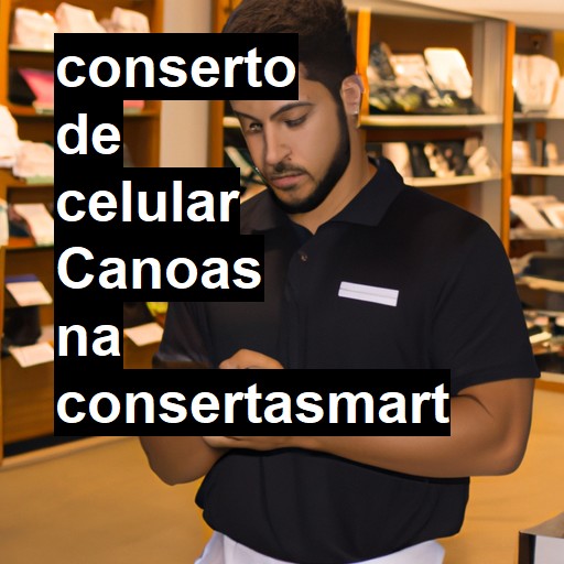 Conserto de Celular em Canoas - R$ 99,00