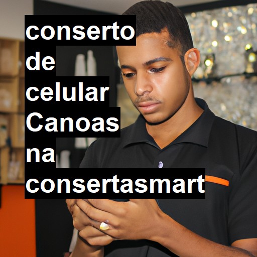 Conserto de Celular em Canoas - R$ 99,00