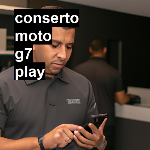 Conserto em Moto G7 Play | Veja o preço