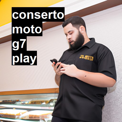 Conserto em Moto G7 Play | Veja o preço