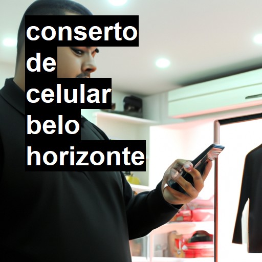 Conserto de Celular em Belo Horizonte - R$ 99,00