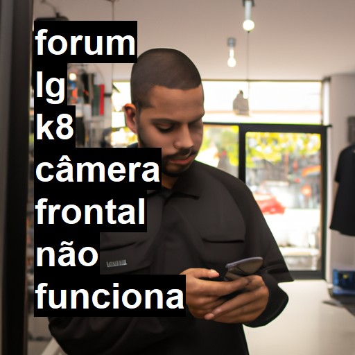 LG K8 - CÂMERA FRONTAL NÃO FUNCIONA | ConsertaSmart 