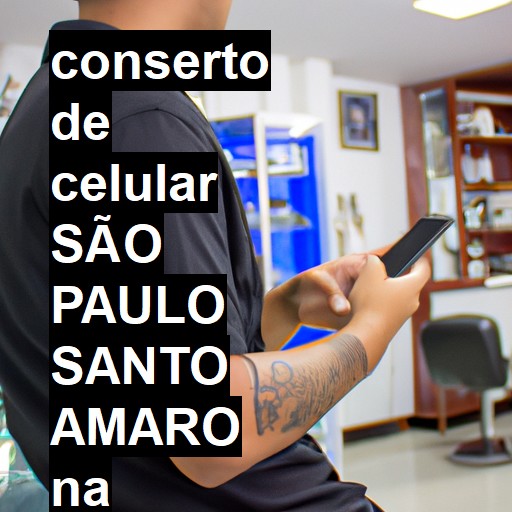 Conserto de Celular em são paulo santo amaro - R$ 99,00