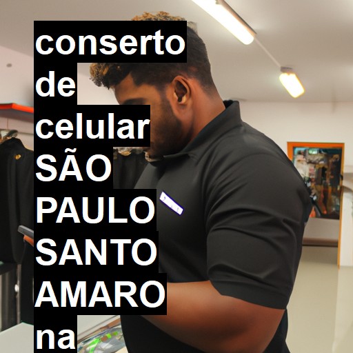 Conserto de Celular em SÃO PAULO SANTO AMARO - R$ 99,00