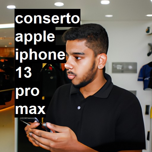 Conserto em  iPhone 13 Pro Max | Veja o preço