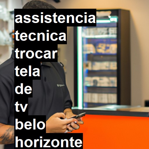 Assistência Técnica trocar-tela-de-tv  em Belo Horizonte |  R$ 99,00 (a partir)