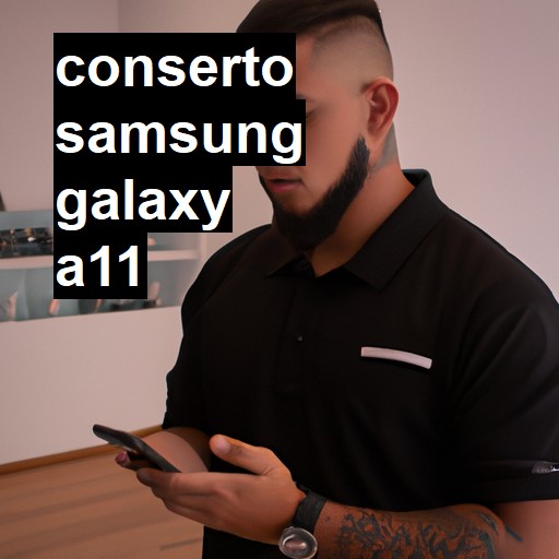 Conserto em Samsung Galaxy A11 | Veja o preço