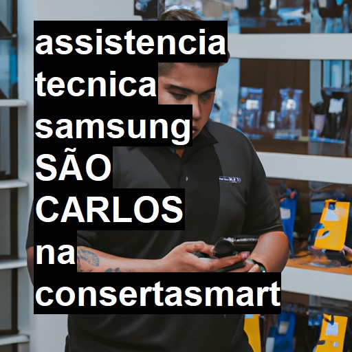Assistência Técnica Samsung  em São Carlos |  R$ 99,00 (a partir)