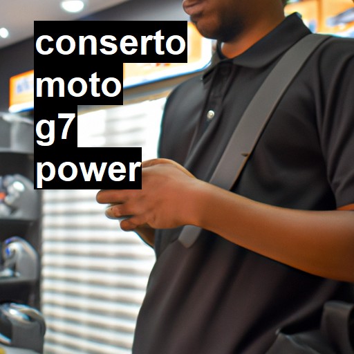 Conserto em Moto G7 Power | Veja o preço