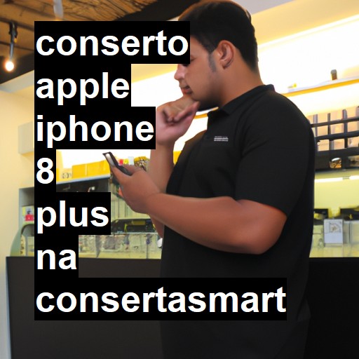 Conserto em  Iphone 8 Plus | Veja o preço