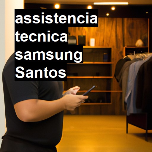 Assistência Técnica Samsung  em Santos |  R$ 99,00 (a partir)