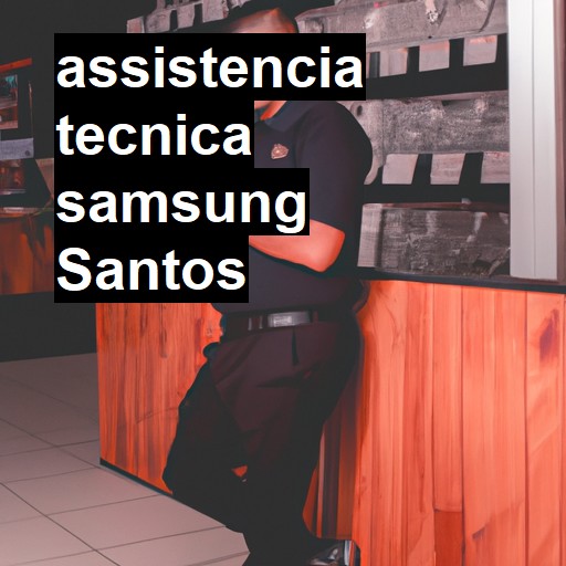 Assistência Técnica Samsung  em Santos |  R$ 99,00 (a partir)