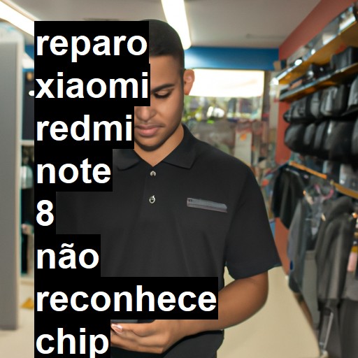 XIAOMI REDMI NOTE 8 NÃO RECONHECE CHIP | ConsertaSmart