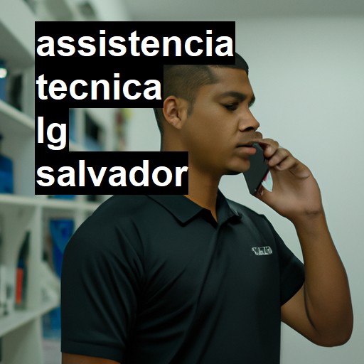 Assistência Técnica LG  em Salvador |  R$ 99,00 (a partir)