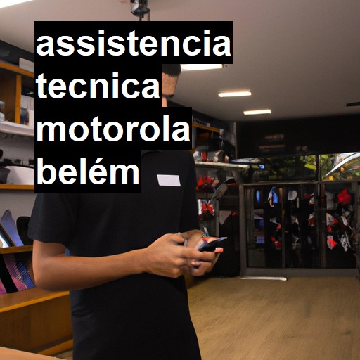 Assistência Técnica Motorola  em Belém |  R$ 99,00 (a partir)