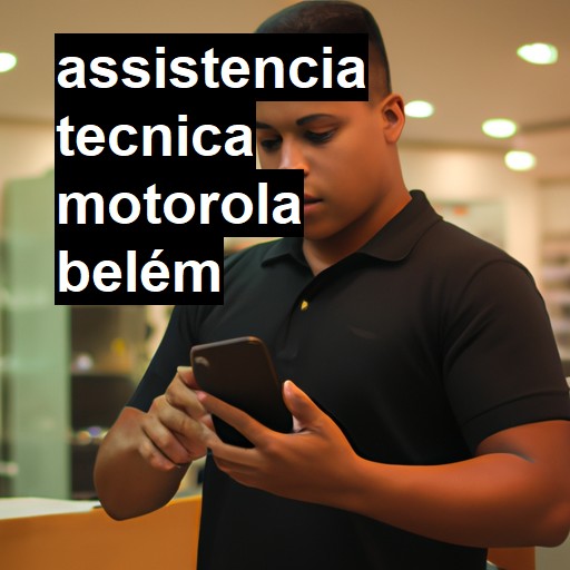 Assistência Técnica Motorola  em Belém |  R$ 99,00 (a partir)